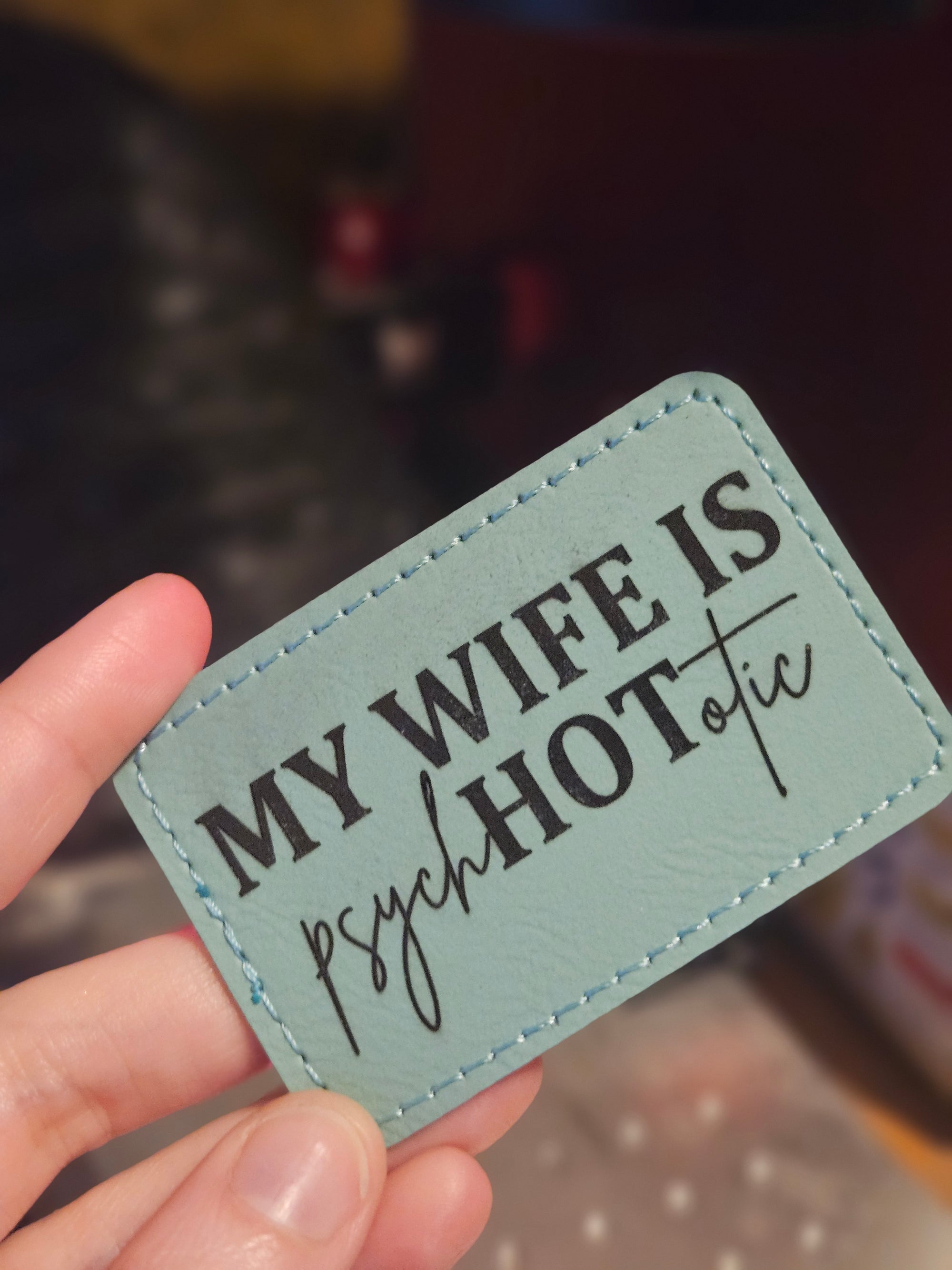 My wife is HOT-psychotic leatherette patch